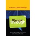 thumbnail image 1 of Break Through: de la Mort de l'Écologisme à la Politique du Possible, 1 of 1
