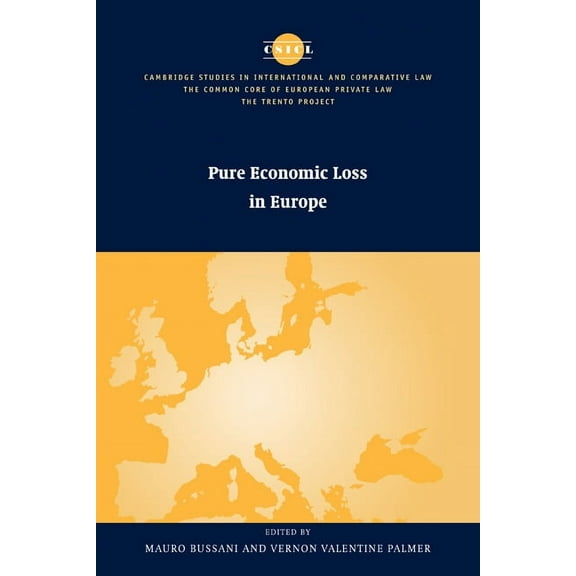 Common Core of European Private Law Pure Economic Loss in Europe, (Paperback)
