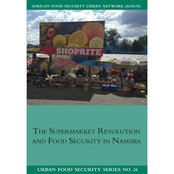 Urban Food Security The Supermarket Revolution and Food Security in Namibia, Book 26, (Paperback)