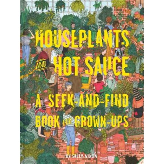 Pre-Owned Houseplants and Hot Sauce: A Seek-And-Find Book for Grown-Ups (Hardcover) 1452163138 9781452163130