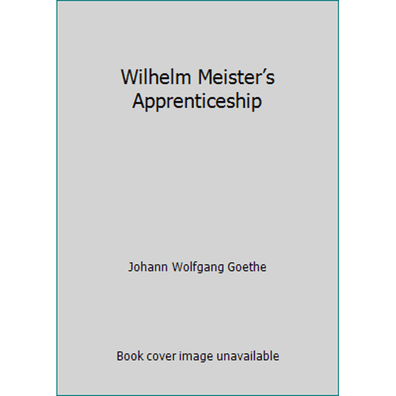 Pre-Owned Wilhelm Meister’s Apprenticeship (Paperback) 151976930X 9781519769305