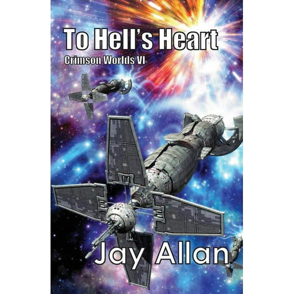 To Hell's Heart: Crimson Worlds VI (Paperback) by Jay Allan