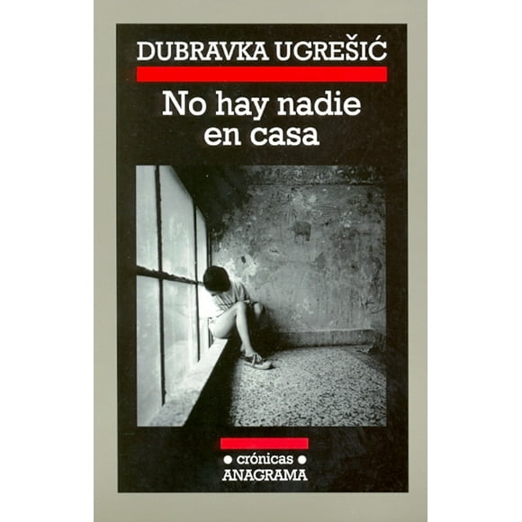 No hay nadie en casa ANAGRAMA DURAVKA UGRESIC