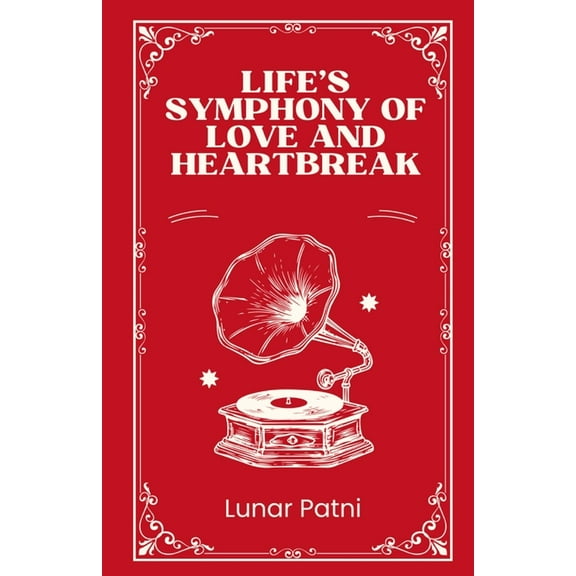 Life's Symphony of Love and Heartbreak, (Paperback)
