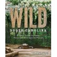 thumbnail image 1 of Wild South Carolina : Guide de Terrain pour Parcs, Préserves et Endroits Spéciaux, 1 of 1