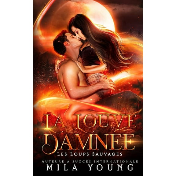 Les Loups Sauvages La Louve Damnée, Book 3, (Paperback)