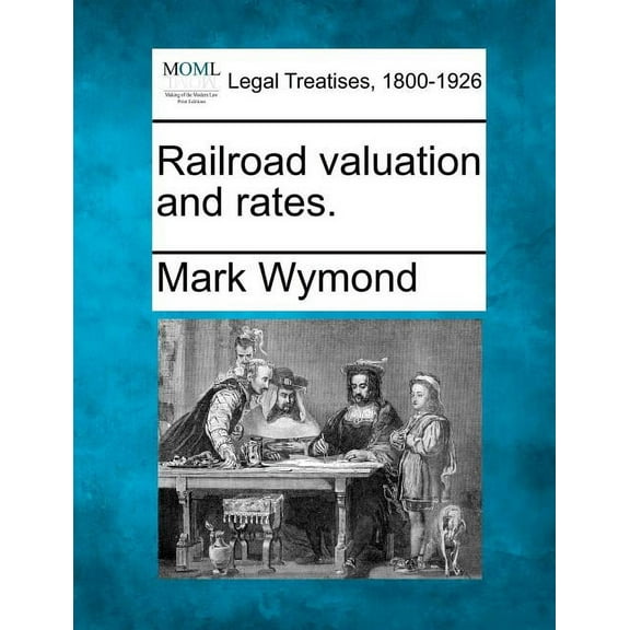 Railroad Valuation and Rates. (Paperback)
