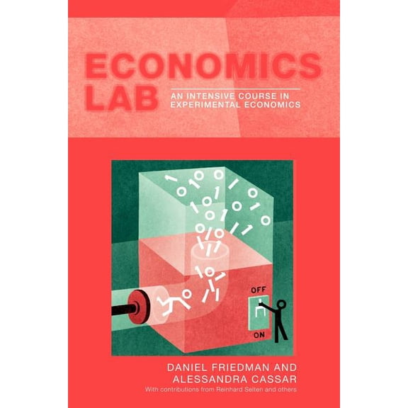 Routledge Advances in Experimental and C Economics Lab: An Intensive Course in Experimental Economics, (Paperback)