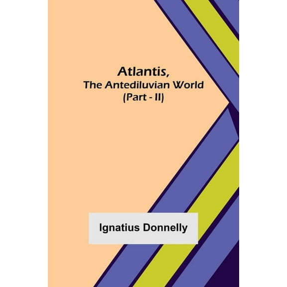Atlantis, The Antediluvian World (Part - II), (Paperback)