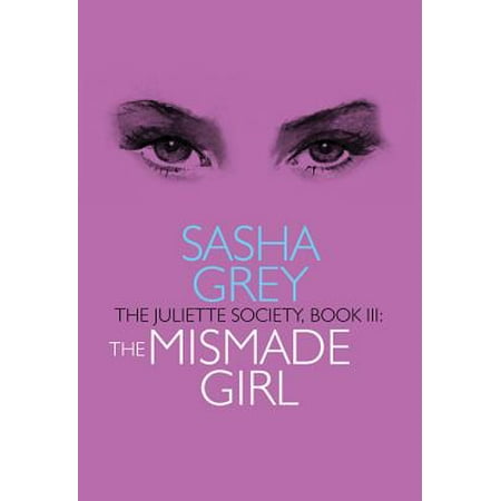- Juliette Society: Juliette Society, Book III: The Mismade Girl (Paperback)