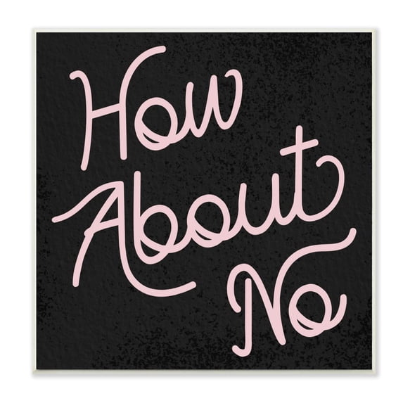 Stupell Industries How About No Fashion Modern Pink Textured Word Design Wall Plaque Art by Daphne Polselli
