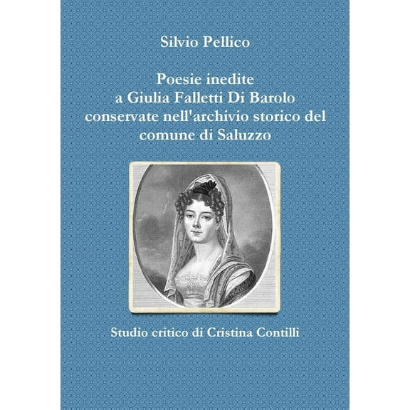 Poesie inedite a Giulia Falletti Di Barolo conservate nell'archivio storico del comune di Saluzzo (Paperback)