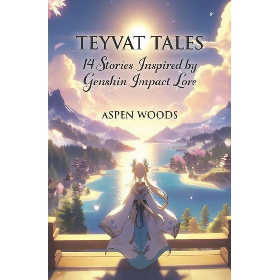 Teyvat Tales: 14 Stories Inspired by Genshin Impact Lore, (Paperback)