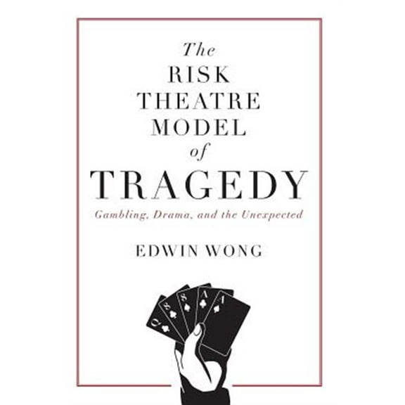 The Risk Theatre Model of Tragedy (Hardcover)