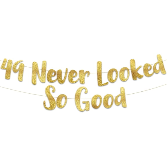 49 Never Looked So Good Gold Glitter Banner – 49th Birthday and Anniversary Party Decorations
