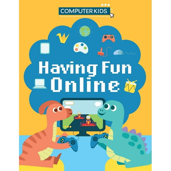 Computer Kids: Having Fun Online