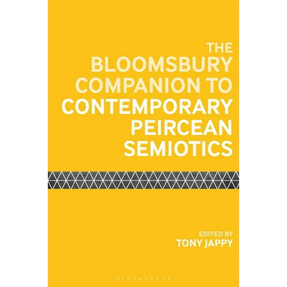 Bloomsbury Companions The Bloomsbury Companion to Contemporary Peircean Semiotics, (Paperback)