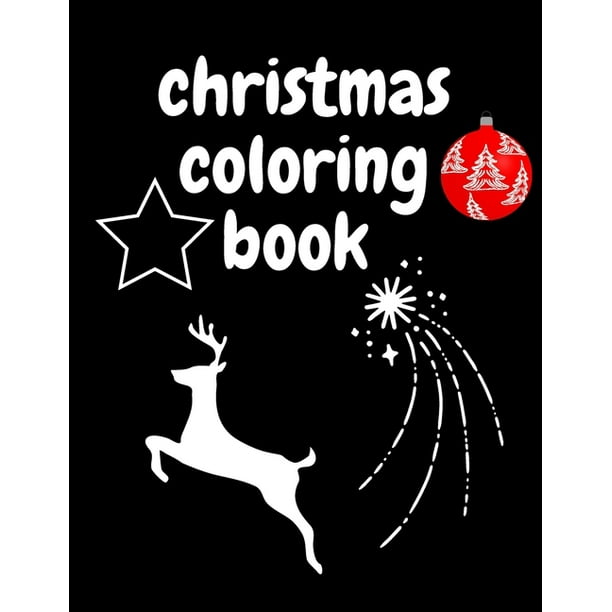 Download Christmas Coloring Book Coloring Book For Adults With Santas Relaxation Simple Gift Beginners Motives Vintage Merry Chrismas Inspiration Paperback Walmart Com Walmart Com