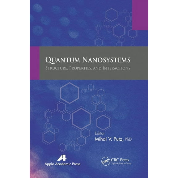 Quantum Nanosystems: Structure, Properties, and Interactions, (Paperback)