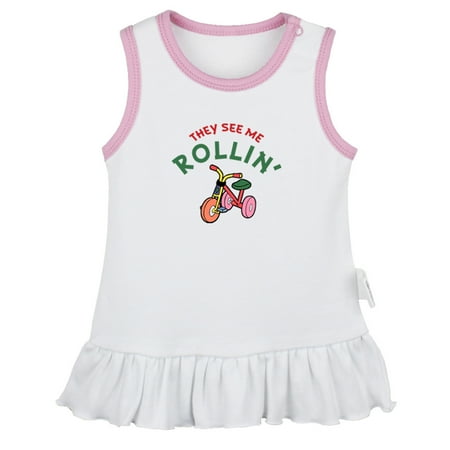 

They See Me Rollin Funny Dresses For Baby Newborn Babies Skirts Infant Princess Dress 0-24M Kids Graphic Clothes (White Sleeveless Dresses 18-24 Months)