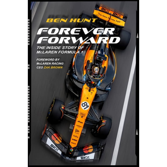Forever Forward: The Inside Story of McLaren Formula 1, (Paperback)