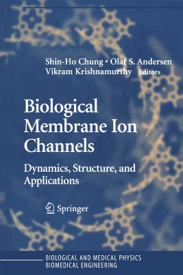 Biological Membrane Ion Channels Dynamics Structure