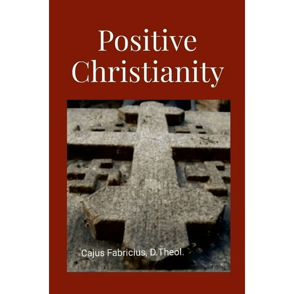 Positive Christianity, (Paperback)