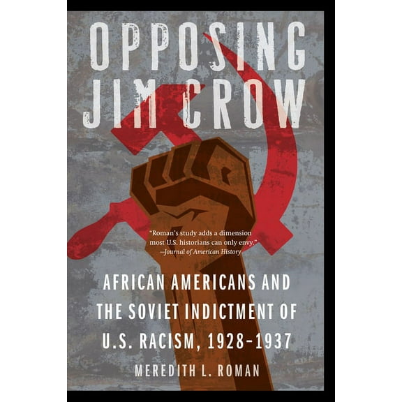 Justice and Social Inquiry: Opposing Jim Crow : African Americans and the Soviet Indictment of U.S. Racism, 1928-1937 (Paperback)