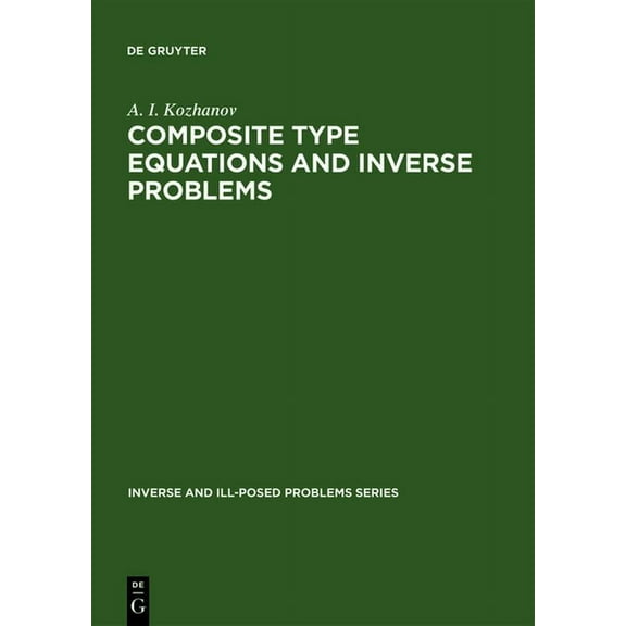 Inverse and Ill-Posed Problems Composite Type Equations and Inverse Problems, Book 16, (Hardcover)
