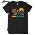 thumbnail image 2 of Big Dink Energy Premium Pickleball T-Shirt Funny Print Tee Casual Shirt Black Medium, 2 of 2