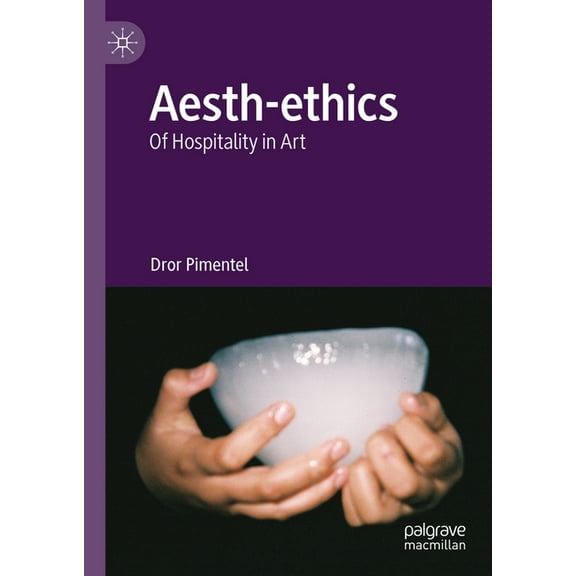Aesth-Ethics: Of Hospitality in Art, (Hardcover)