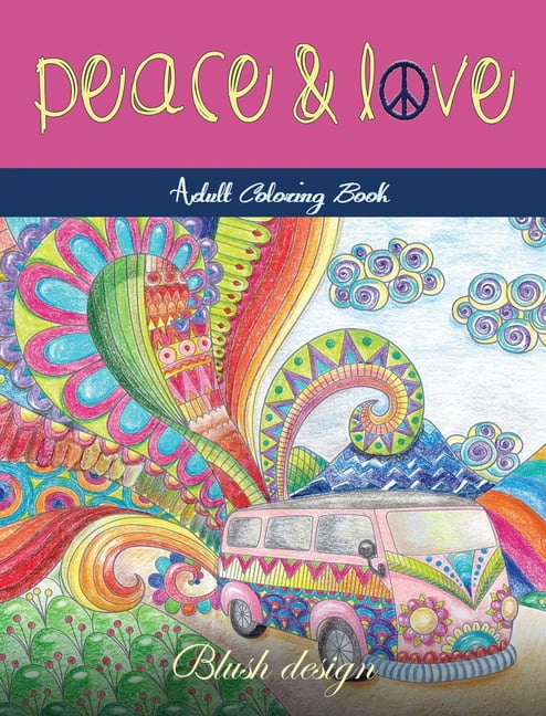 Download Peace and Love : Adult Coloring Book (Hardcover) - Walmart.com - Walmart.com