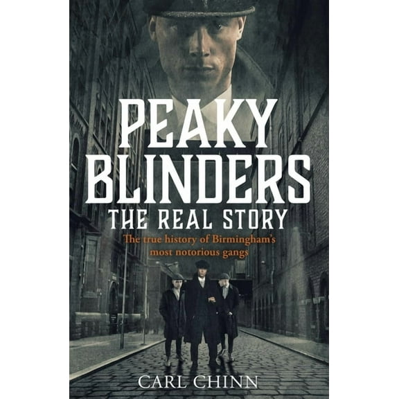 Peaky Blinders Peaky Blinders: The Real Story: The Real Story Behind the Next Generation of British Gangsters, (Paperback)