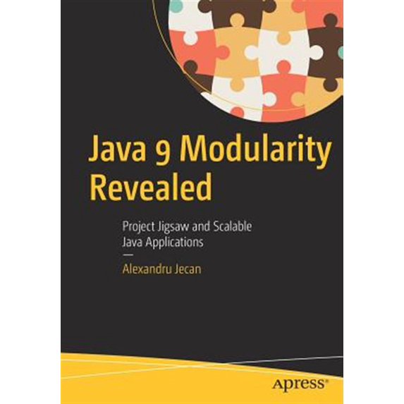 Pre-Owned Java 9 Modularity Revealed: Project Jigsaw and Scalable Java Applications (Paperback)