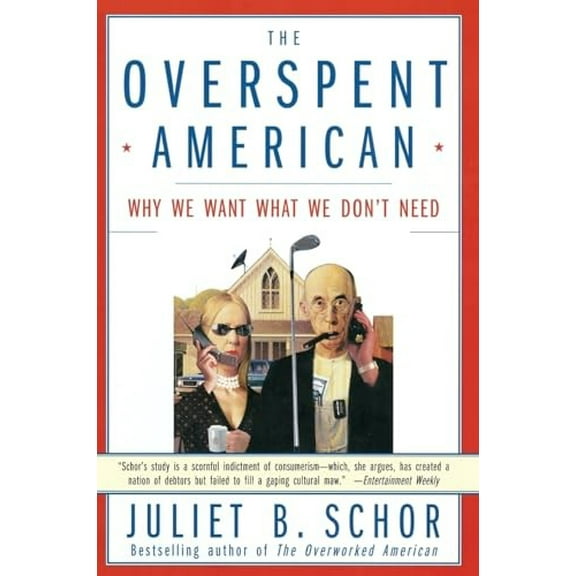 Pre-Owned The Overspent American (Paperback) 0060977582 9780060977580