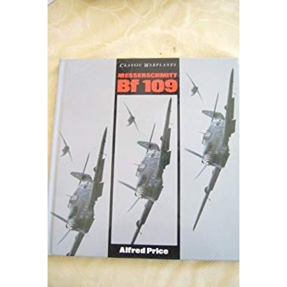 Pre-Owned Messerschmitt Bf 109 (Classic Warplanes) (Hardcover) 0831714190 9780831714192