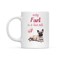 thumbnail image 2 of Every Fart is Love Note French Bulldog Guilty Face Happy Valentine's Mug Dog Lover Gifts Coffee Tea Cup - 01016, 2 of 4