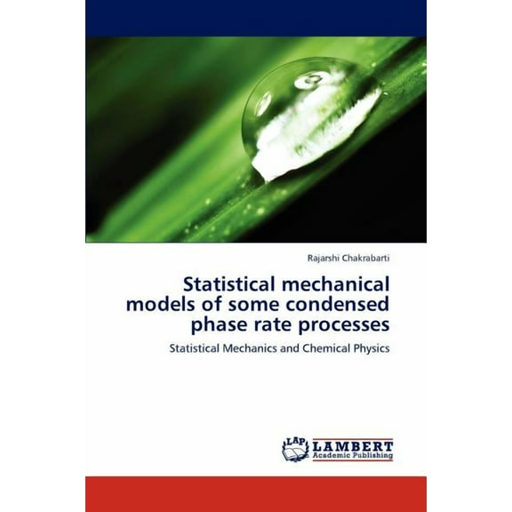 Statistical Mechanical Models of Some Condensed Phase Rate Processes (Paperback)