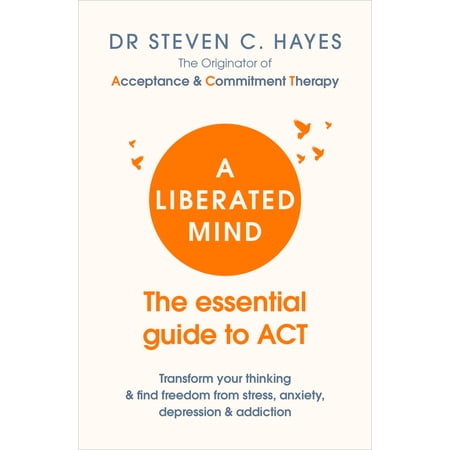 Pre-Owned A Liberated Mind: The essential guide to ACT  9781785041181  1785041185  Paperback  International Edition edition