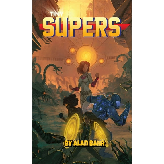 Tiny Supers: Minimalist Superheroic Roleplaying, (Hardcover)