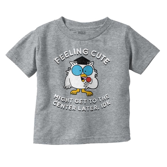 Feeling Cute IDK Meme Mr. Owl Funny Youth T Shirt Tee Girls Infant Toddler Brisco Brands 12M