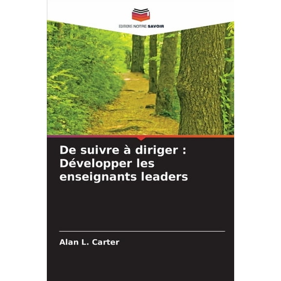 De suivre Ã  diriger: DÃ©velopper les enseignants leaders, (Paperback)