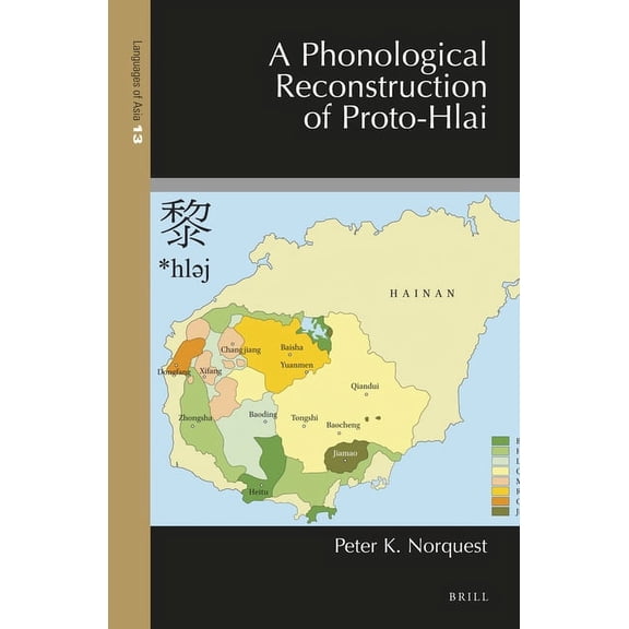 Languages of Asia A Phonological Reconstruction of Proto-Hlai, Book 13, (Hardcover)