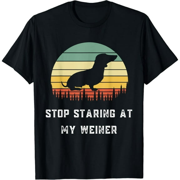 Stop Staring At My Weiner-Dachshund Gifts-Funny Design T-Shirt