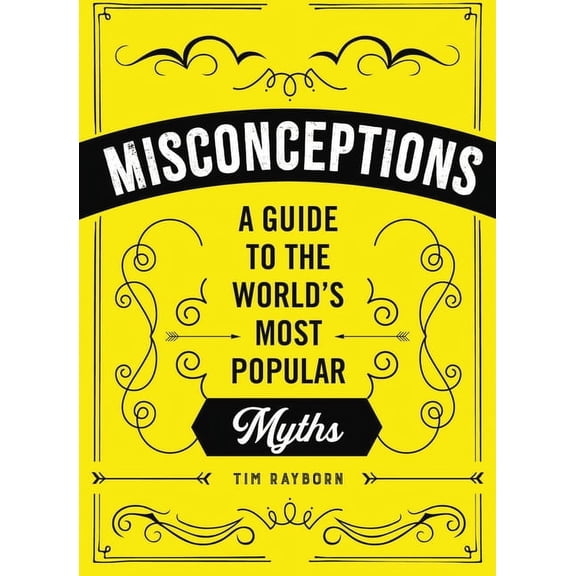Misconceptions: A Guide to the World's Most Popular Myths (Paperback)