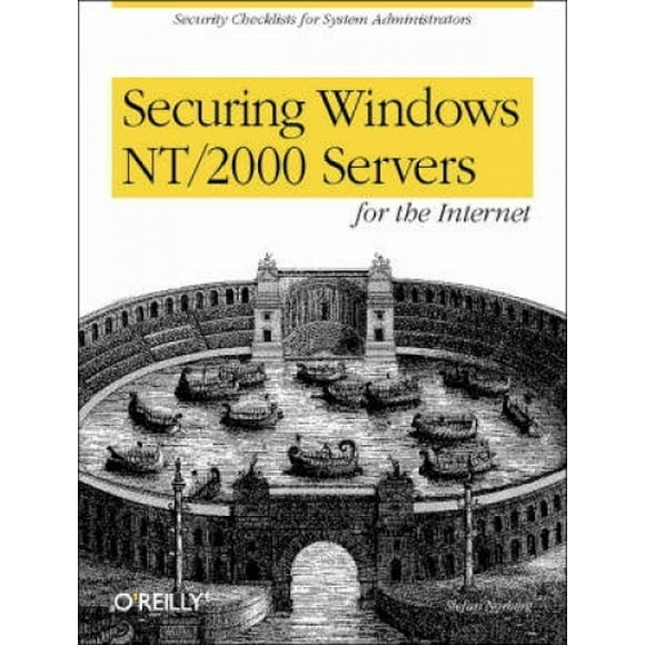 Securing Windows Nt/2000 Servers for the Internet: A Checklist for System Administrators