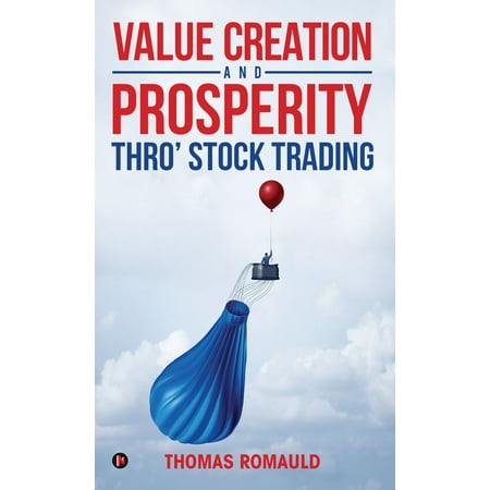Value Creation and Prosperity Thro' Stock Trading -