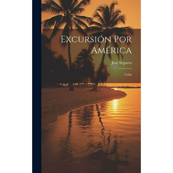 Excursión Por América : Cuba (Hardcover)