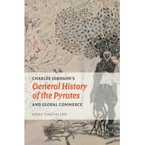 Transits: Literature, Thought & Culture, Charles Johnson's General History of the Pyrates and Global Commerce, (Paperback)