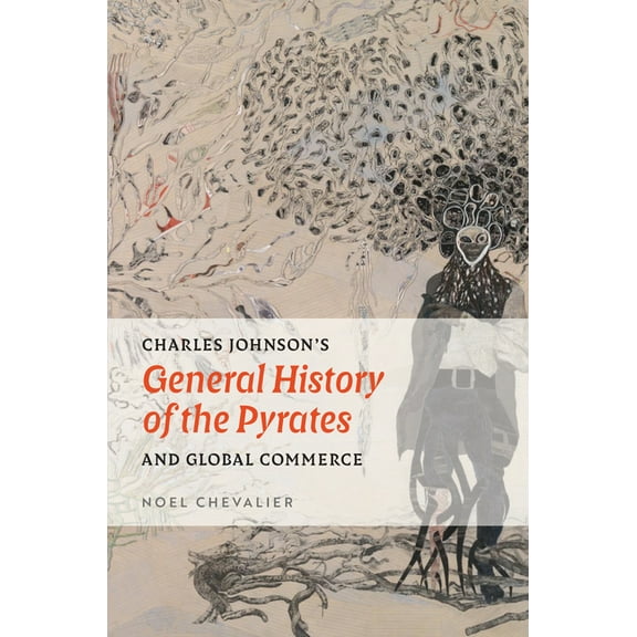 Transits: Literature, Thought & Culture, Charles Johnson's General History of the Pyrates and Global Commerce, (Paperback)